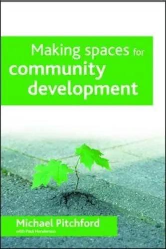 Cover of Making Spaces for Community Development