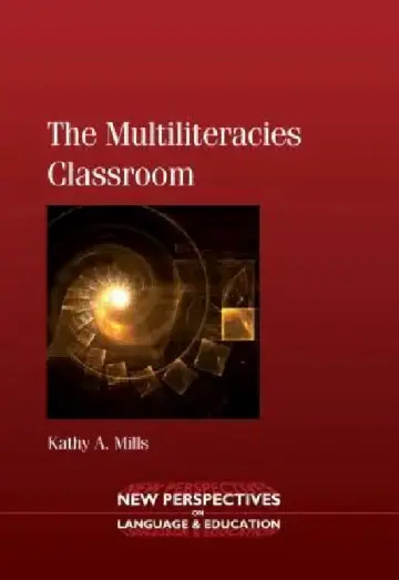 Cover of The Multiliteracies Classroom. Kathy A. Mills