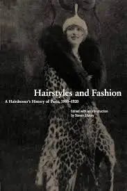 Cover of Hairstyles and Fashion A Hairdresser's History of Paris, 1910-1920