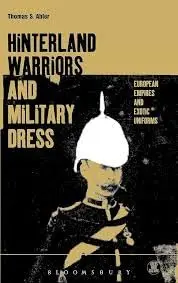 Cover of Hinterland Warriors and Military Dress European Empires and Exotic Uniforms