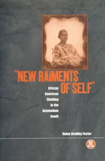 Cover of New Raiments of Self African American Clothing in the Antebellum South