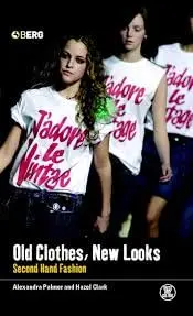 Cover of Old Clothes, New Looks Second-Hand Fashion