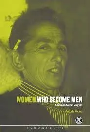 Cover of Women Who Become Men Albanian Sworn Virgins