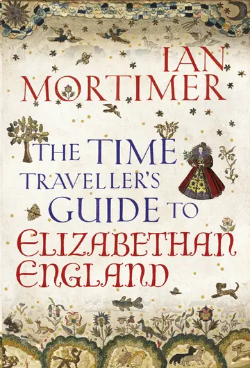 Cover of The Time Traveller's Guide to Elizabethan England