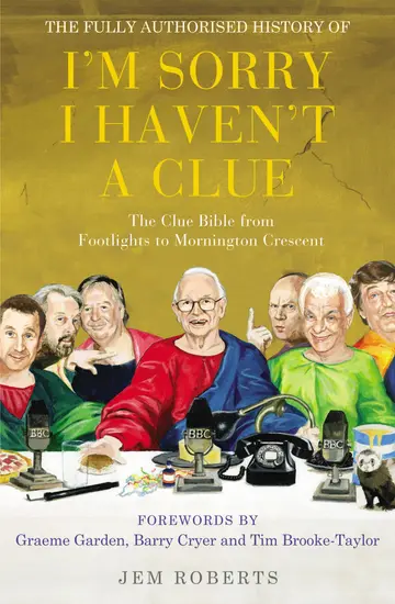 Cover of The Fully Authorised History of I'm Sorry I Haven't A Clue
