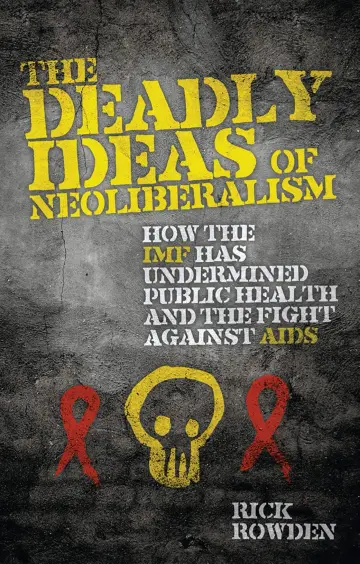 Cover of The Deadly Ideas of Neoliberalism