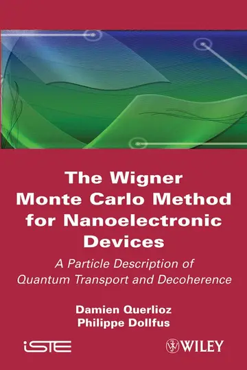 Cover of The Wigner Monte Carlo Method for Nanoelectronic Devices