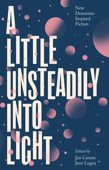 Cover of A Little Unsteadily into Light