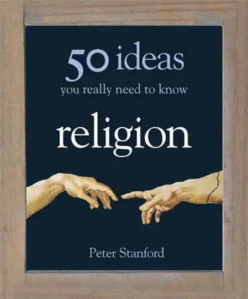 Cover of 50 Ideas You Really Need to Know Religion