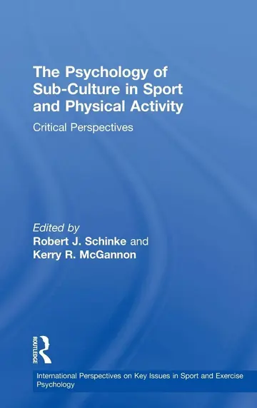 Cover of The Psychology of Sub-Culture in Sport and Physical Activity