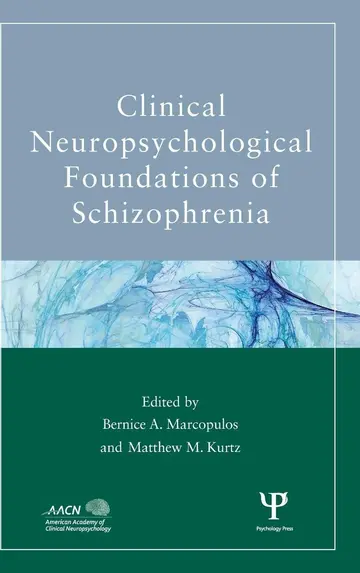 Cover of Clinical and Neuropsychological Foundations of Schizophrenia