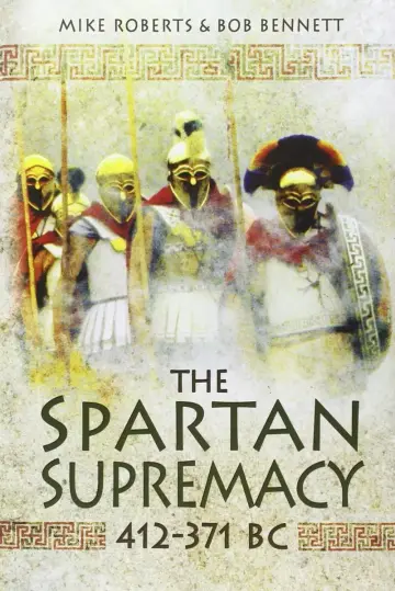 Cover of The Spartan Supremacy 412-371 Bc