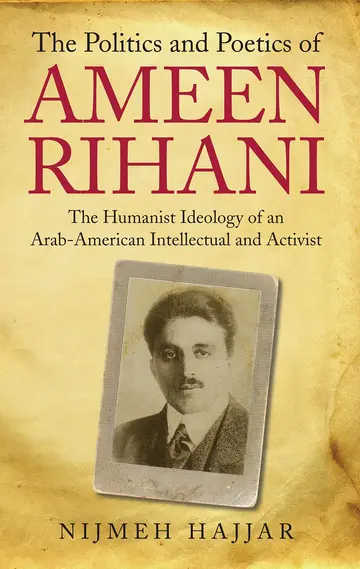 Cover of The Politics and Poetics of Ameen Rihani
