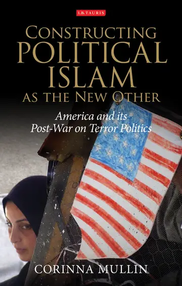 Cover of Constructing Political Islam as the New Other