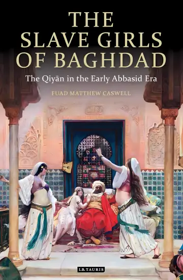 Cover of The Slave Girls of Baghdad the Qiyn in the Early Abbasid Era