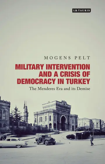 Cover of Military Intervention and a Crisis of Democracy in Turkey