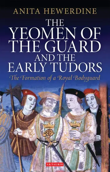 Cover of The Yeomen of the Guard and the Early Tudors