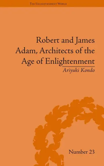 Cover of Robert and James Adam, Architects of the Age of Enlightenment (The Enlightenment World