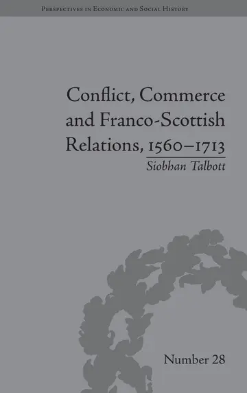 Cover of Conflict, Commerce and Franco-Scottish Relations, 1560-1713