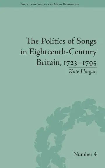 Cover of The Politics of Songs in Eighteenth-Century Britain, 1723-1795