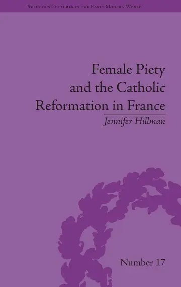 Cover of Female Piety and the Catholic Reformation in France