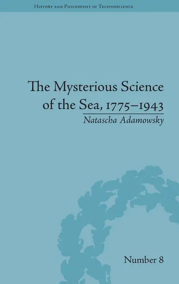 Cover of The Mysterious Science of the Sea, 1775 - 1943