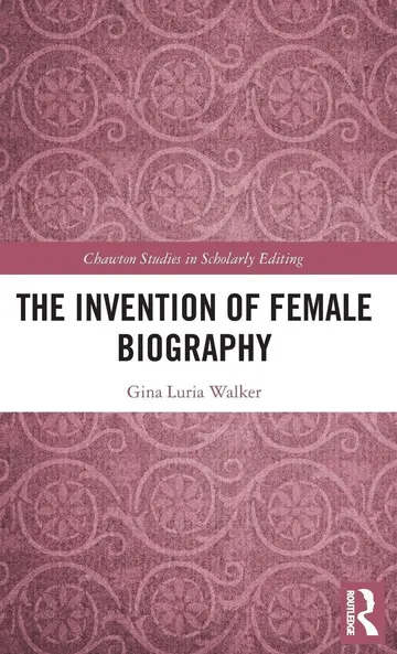 Cover of The Invention of Female Biography