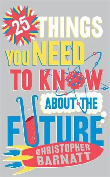 Cover of 25 Things You Need to Know About the Future