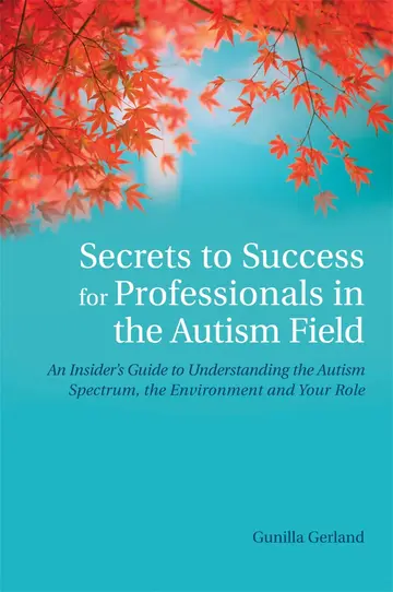 Cover of Secrets to Success for Professionals in the Autism Field