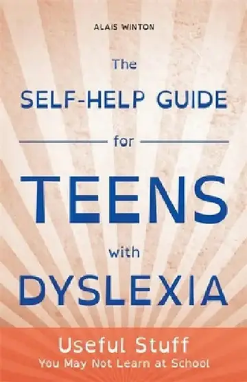 Cover of The Self-Help Guide for Teens with Dyslexia