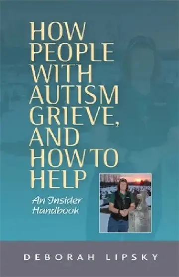 Cover of How People with Autism Grieve, and How to Help