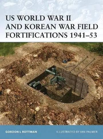 Cover of Us World War II and Korean War Field Fortifications 1941-53