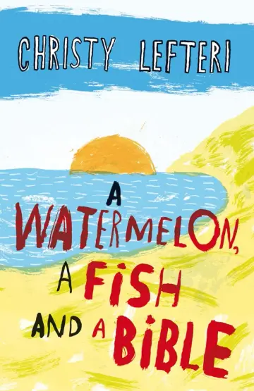 Cover of Watermelon, A Fish and A Bible