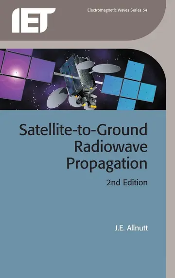 Cover of Satellite-To-Ground Radiowave Propagation