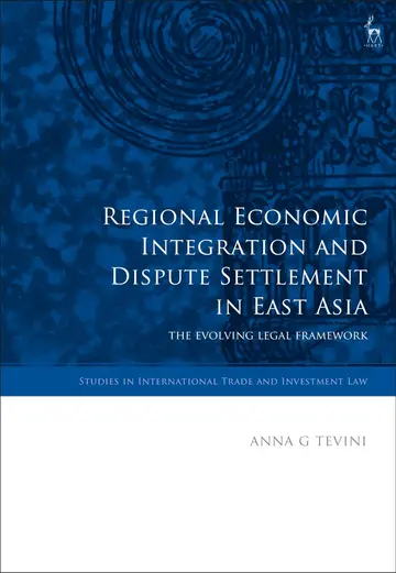 Cover of Regional Economic Integration and Dispute Settlement in East Asia