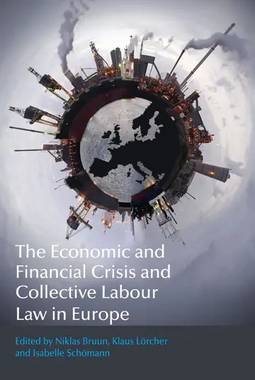 Cover of The Economic and Financial Crisis and Collective Labour Law in Europe