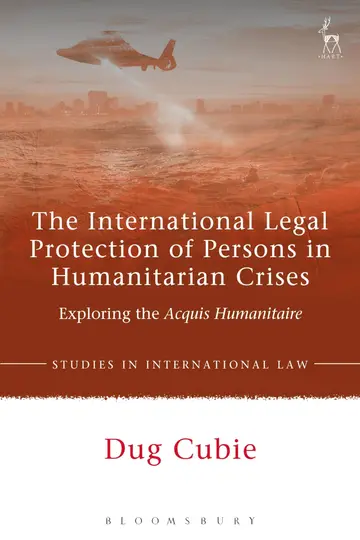 Cover of The International Legal Protection of Persons in Humanitarian Crises