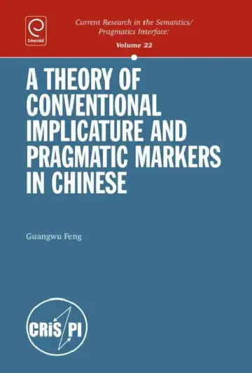 Cover of A Theory of Conventional Implicature and Pragmatic Markers in Chinese