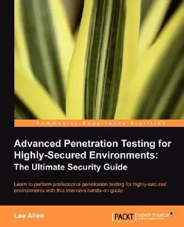Cover of Advanced Penetration Testing for Highly-Secured Environments