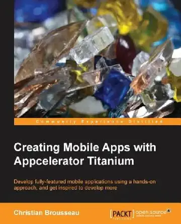 Cover of Creating Mobile Apps with Appcelerator Titanium