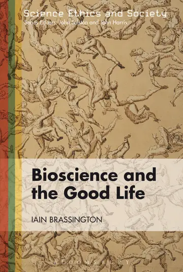 Cover of Bioscience and the Good Life