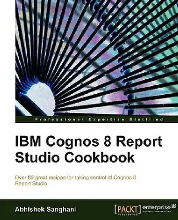 Cover of IBM Cognos 8 Report Studio Cookbook