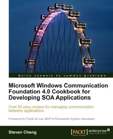 Cover of Microsoft Windows Communication Foundation 4.0 Cookbook for Developing Soa Applications