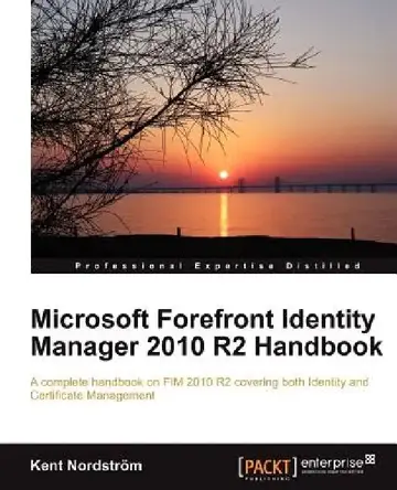 Cover of Microsoft Forefront Identity Manager 2010 R2 Handbook