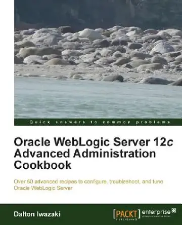 Cover of Oracle Weblogic Server 12c Advanced Administration Cookbook