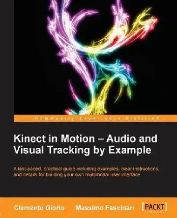Cover of Kinect in Motion - Audio and Visual Tracking by Example