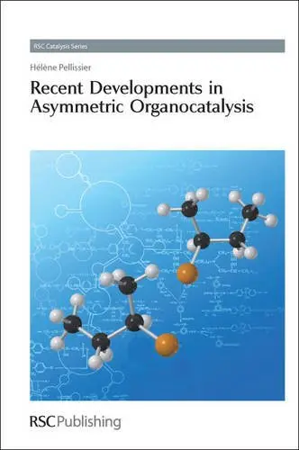 Cover of Recent Developments in Asymmetric Organocatalysis