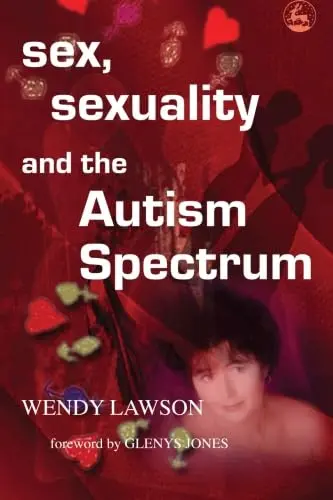 Cover of Sex Sexuality & the Autism Spectrum