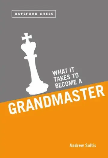 Cover of What It Takes to Become a Grandmaster