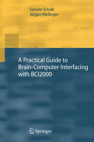 Cover of A Practical Guide to Brainâ€“Computer Interfacing with BCI2000